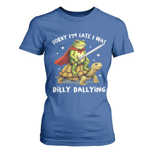 Silly Goose T Shirt For Women Sorry Im Late I Was Dilly Dallying TS10 Royal Blue Print Your Wear