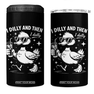 I Dilly And Then I Dally 4 in 1 Can Cooler Tumbler Retro Duck Funny Animal Meme TS10 One Size: 16 oz Black Print Your Wear