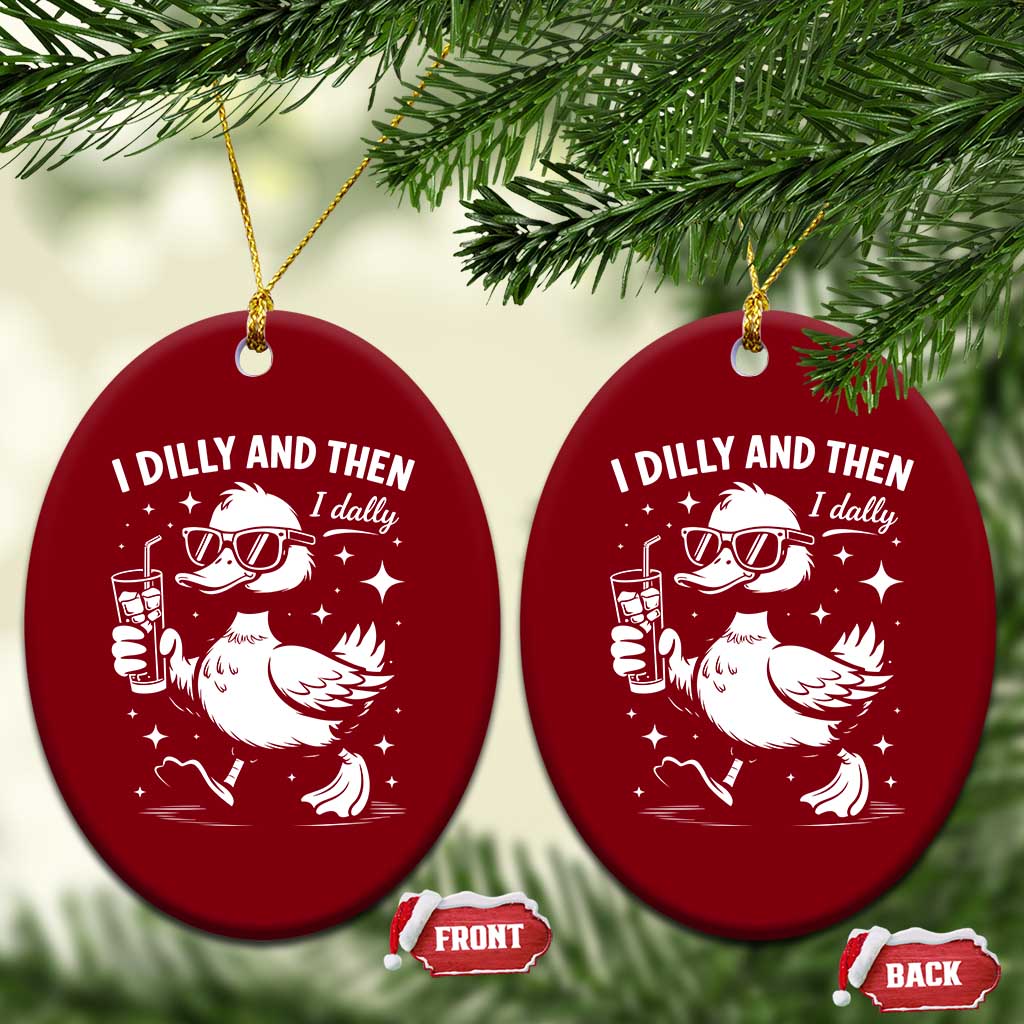 I Dilly And Then I Dally Ceramic Ornament Retro Duck Funny Animal Meme TS10 Print Your Wear