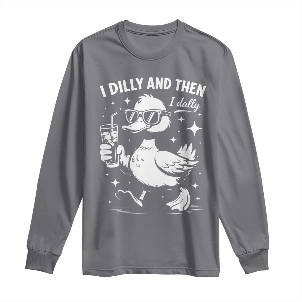 I Dilly And Then I Dally Long Sleeve Shirt Retro Duck Funny Animal Meme TS10 Charcoal Print Your Wear