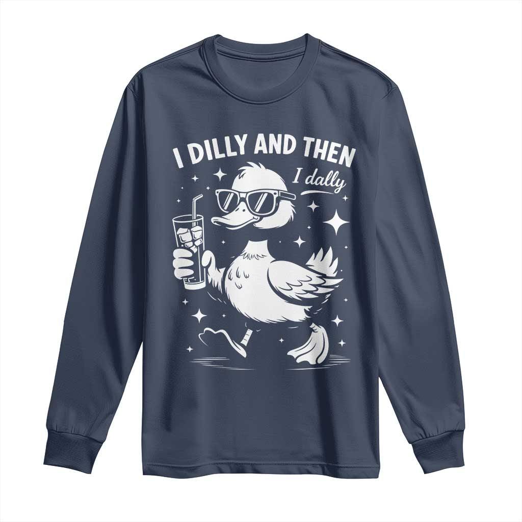 I Dilly And Then I Dally Long Sleeve Shirt Retro Duck Funny Animal Meme TS10 Navy Print Your Wear