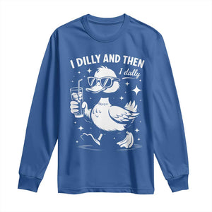I Dilly And Then I Dally Long Sleeve Shirt Retro Duck Funny Animal Meme TS10 Royal Blue Print Your Wear