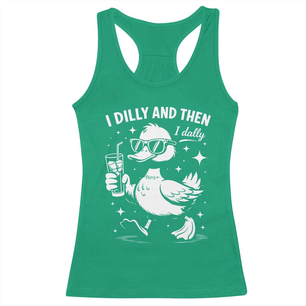 I Dilly And Then I Dally Racerback Tank Top Retro Duck Funny Animal Meme TS10 Irish Green Print Your Wear