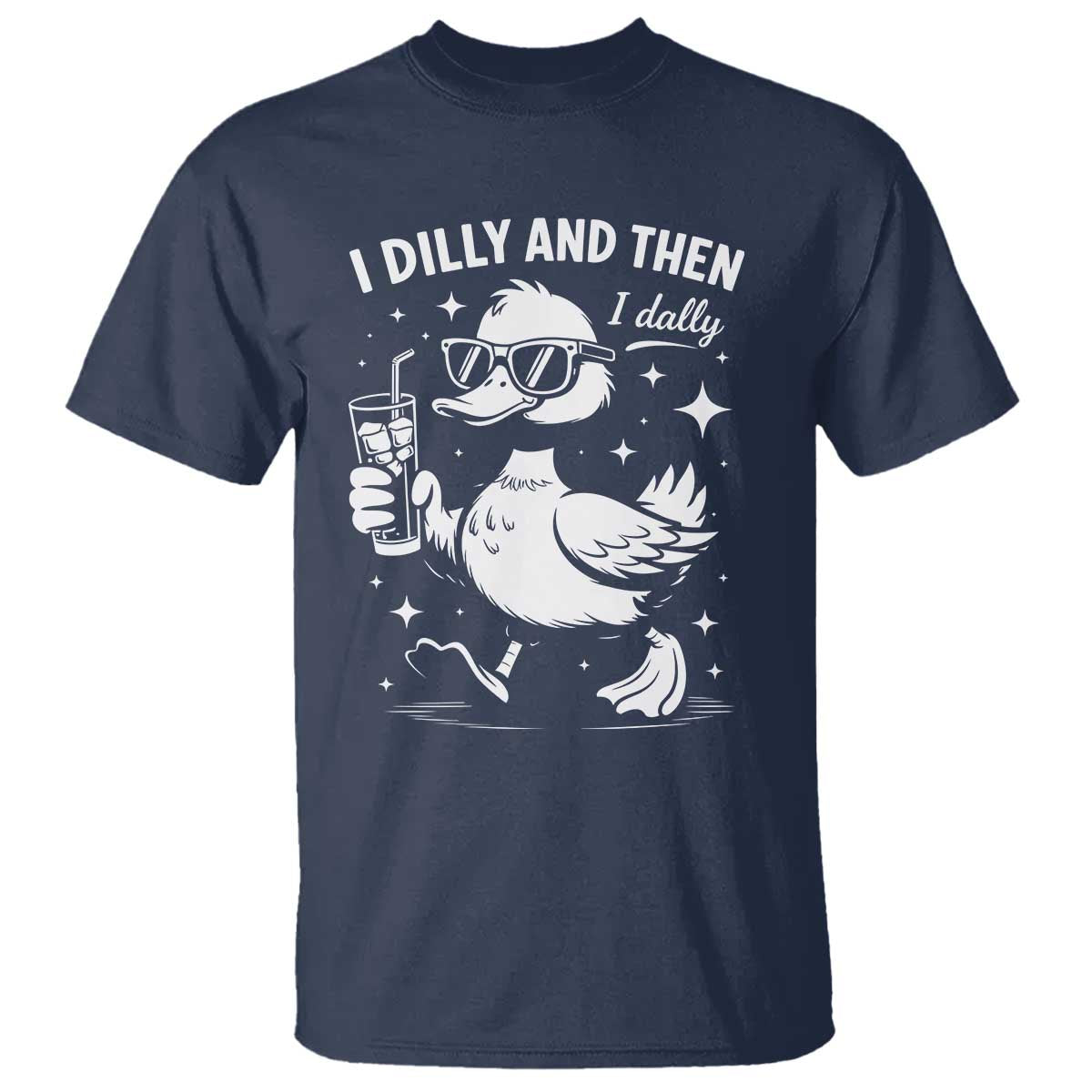 I Dilly And Then I Dally T Shirt Retro Duck Funny Animal Meme TS10 Navy Print Your Wear