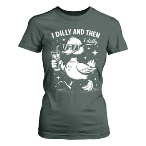 I Dilly And Then I Dally T Shirt For Women Retro Duck Funny Animal Meme TS10 Dark Forest Green Print Your Wear