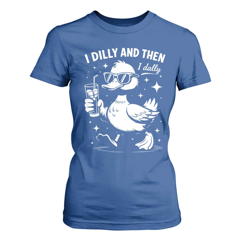 I Dilly And Then I Dally T Shirt For Women Retro Duck Funny Animal Meme TS10 Royal Blue Print Your Wear