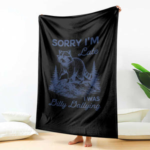 Raccoon Dilly Dallying Throw Blanket Funny Sorry Im Late Silly Animal TS10 Print Your Wear
