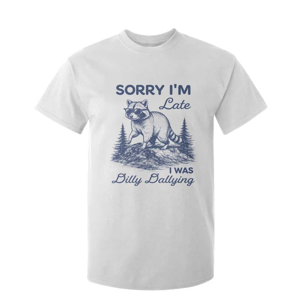 Raccoon Dilly Dallying T Shirt For Kid Funny Sorry Im Late Silly Animal TS10 White Print Your Wear