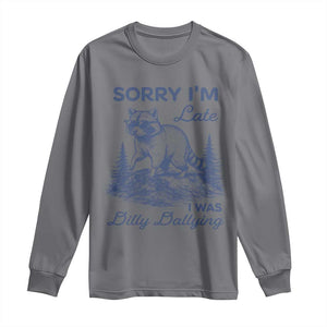 Raccoon Dilly Dallying Long Sleeve Shirt Funny Sorry Im Late Silly Animal TS10 Charcoal Print Your Wear