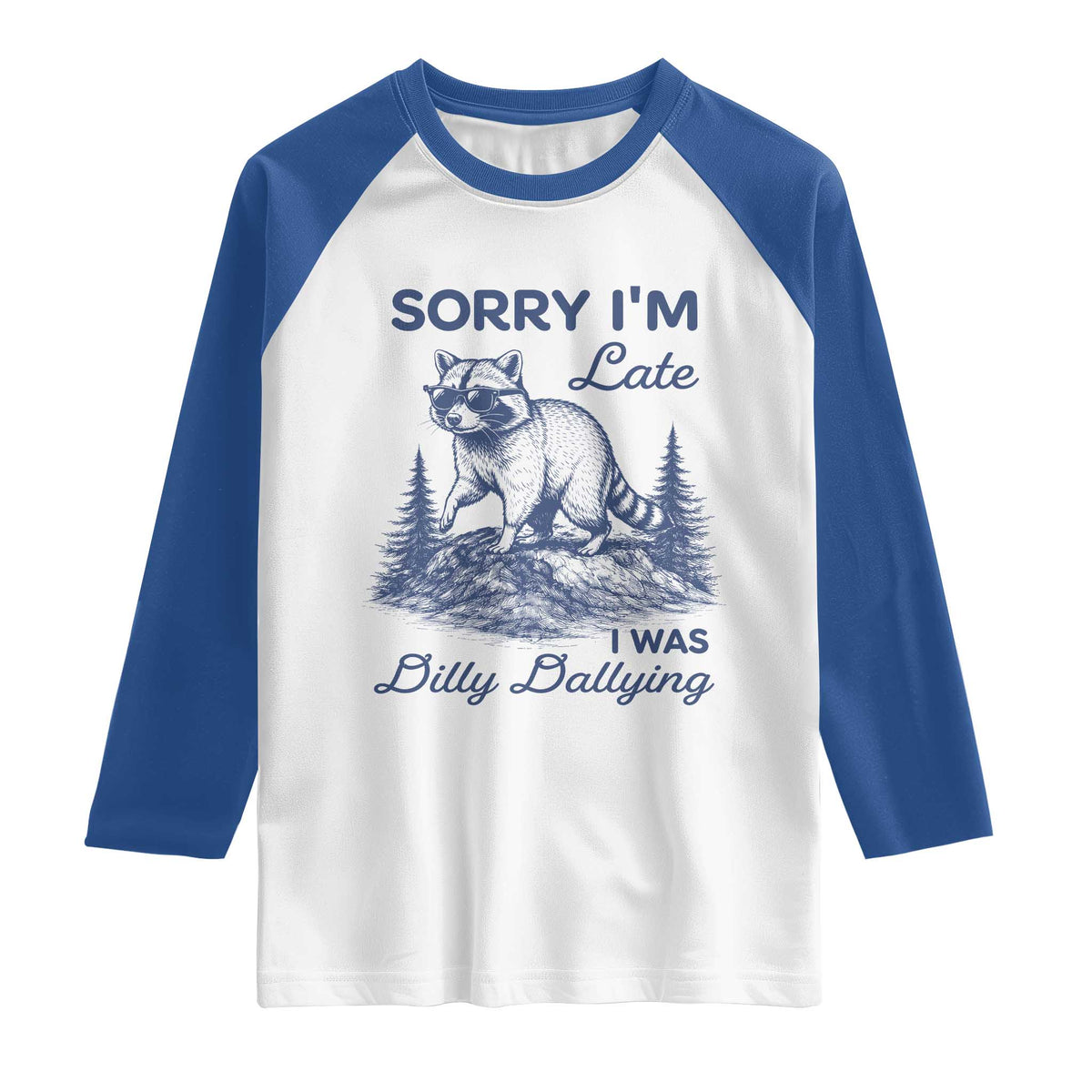 Raccoon Dilly Dallying Raglan Shirt Funny Sorry Im Late Silly Animal TS10 White Royal Print Your Wear