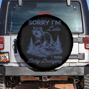 Raccoon Dilly Dallying Spare Tire Cover Funny Sorry Im Late Silly Animal TS10 No hole Black Print Your Wear