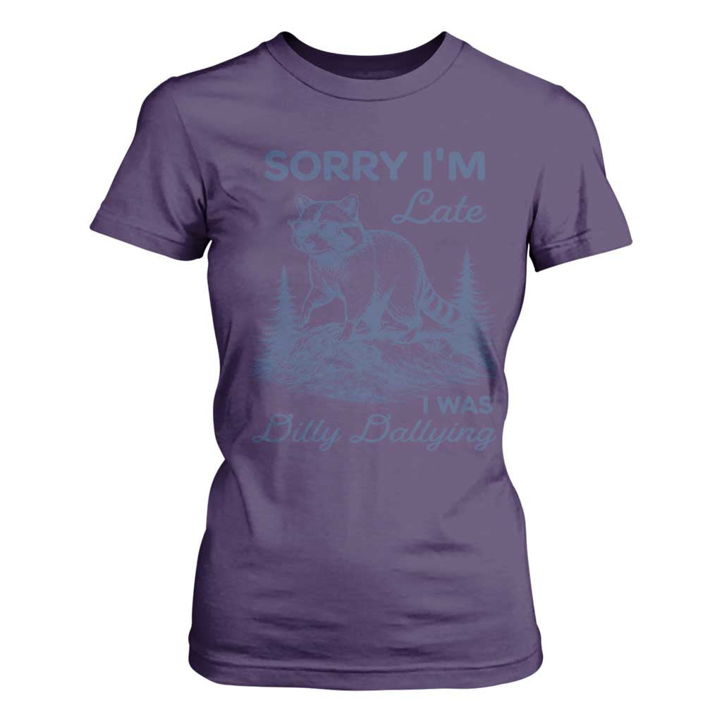 Raccoon Dilly Dallying T Shirt For Women Funny Sorry Im Late Silly Animal TS10 Purple Print Your Wear