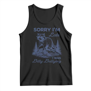 Raccoon Dilly Dallying Tank Top Funny Sorry Im Late Silly Animal TS10 Black Print Your Wear