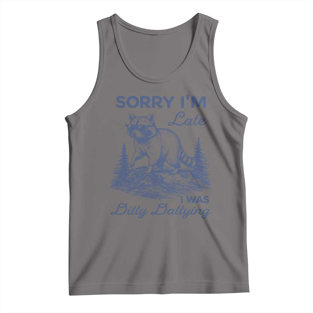 Raccoon Dilly Dallying Tank Top Funny Sorry Im Late Silly Animal TS10 Deep Heather Print Your Wear