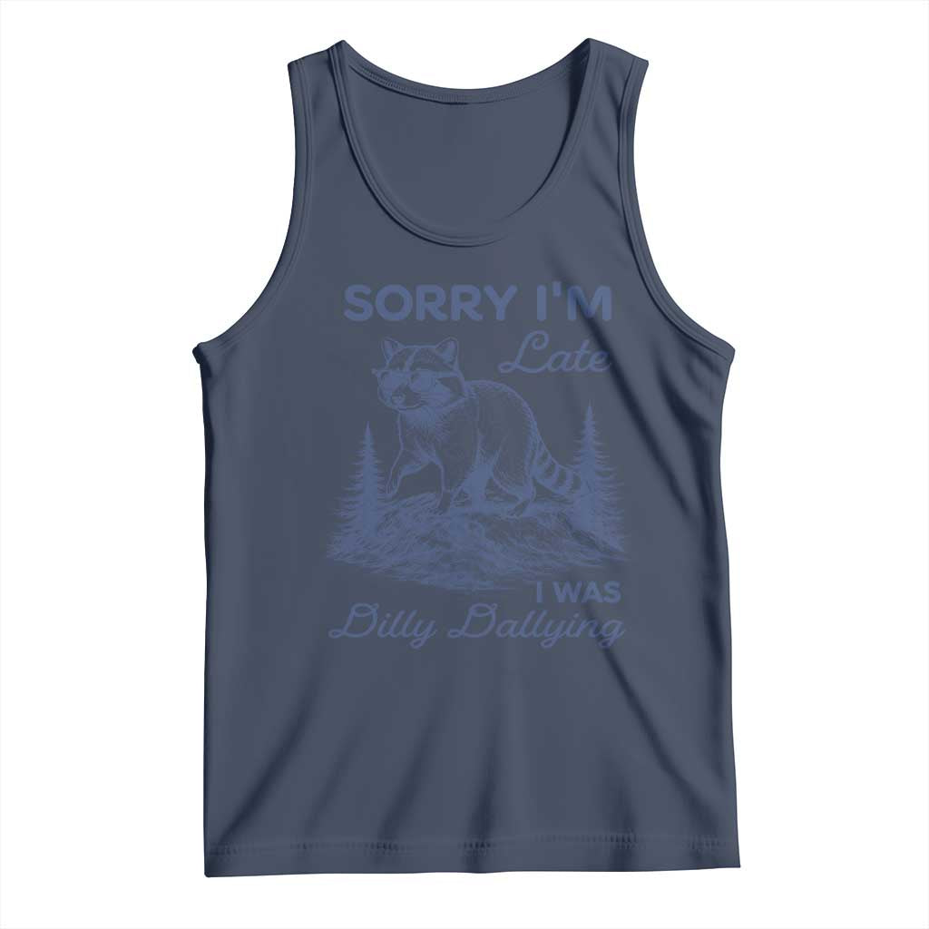Raccoon Dilly Dallying Tank Top Funny Sorry Im Late Silly Animal TS10 Navy Print Your Wear