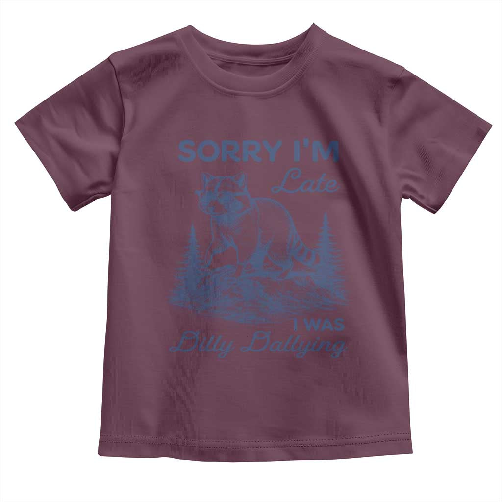 Raccoon Dilly Dallying Toddler T Shirt Funny Sorry Im Late Silly Animal TS10 Maroon Print Your Wear