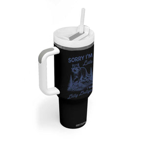 Raccoon Dilly Dallying Tumbler With Handle Funny Sorry Im Late Silly Animal TS10 Print Your Wear