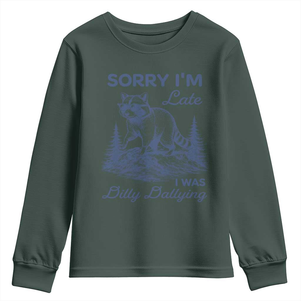 Raccoon Dilly Dallying Youth Sweatshirt Funny Sorry Im Late Silly Animal TS10 Dark Forest Green Print Your Wear