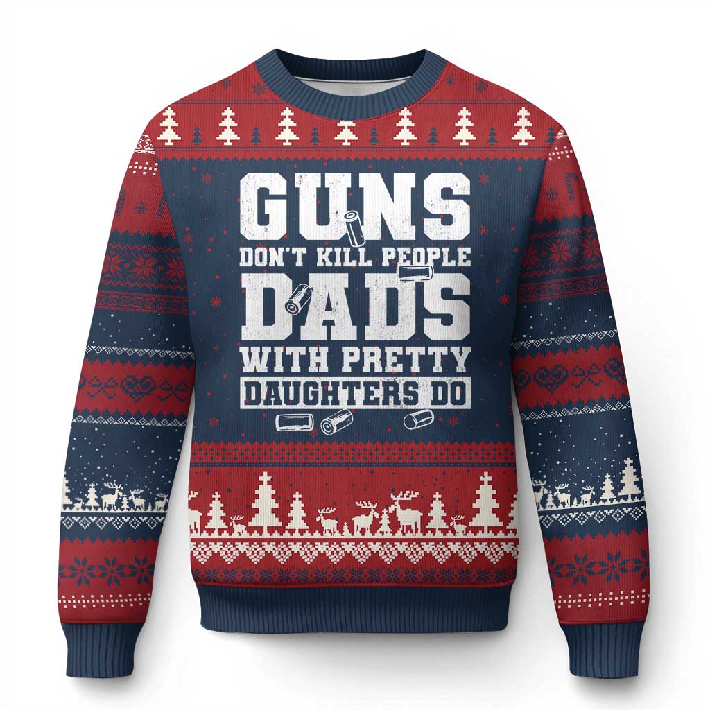 Guns Dont Kill People Dads With Pretty Daughters Do Ugly Christmas Sweater Girl Dad Guns Fathers Day TS10 Navy Red Print Your Wear