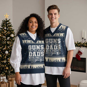 Guns Dont Kill People Dads With Pretty Daughters Do V-Neck Knit Sweater Vest Girl Dad Guns Fathers Day TS10 Navy Beige Print Your Wear