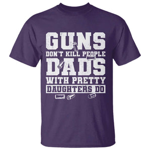 Guns Dont Kill People Dads With Pretty Daughters Do T Shirt Girl Dad Guns Fathers Day TS10 Purple Print Your Wear