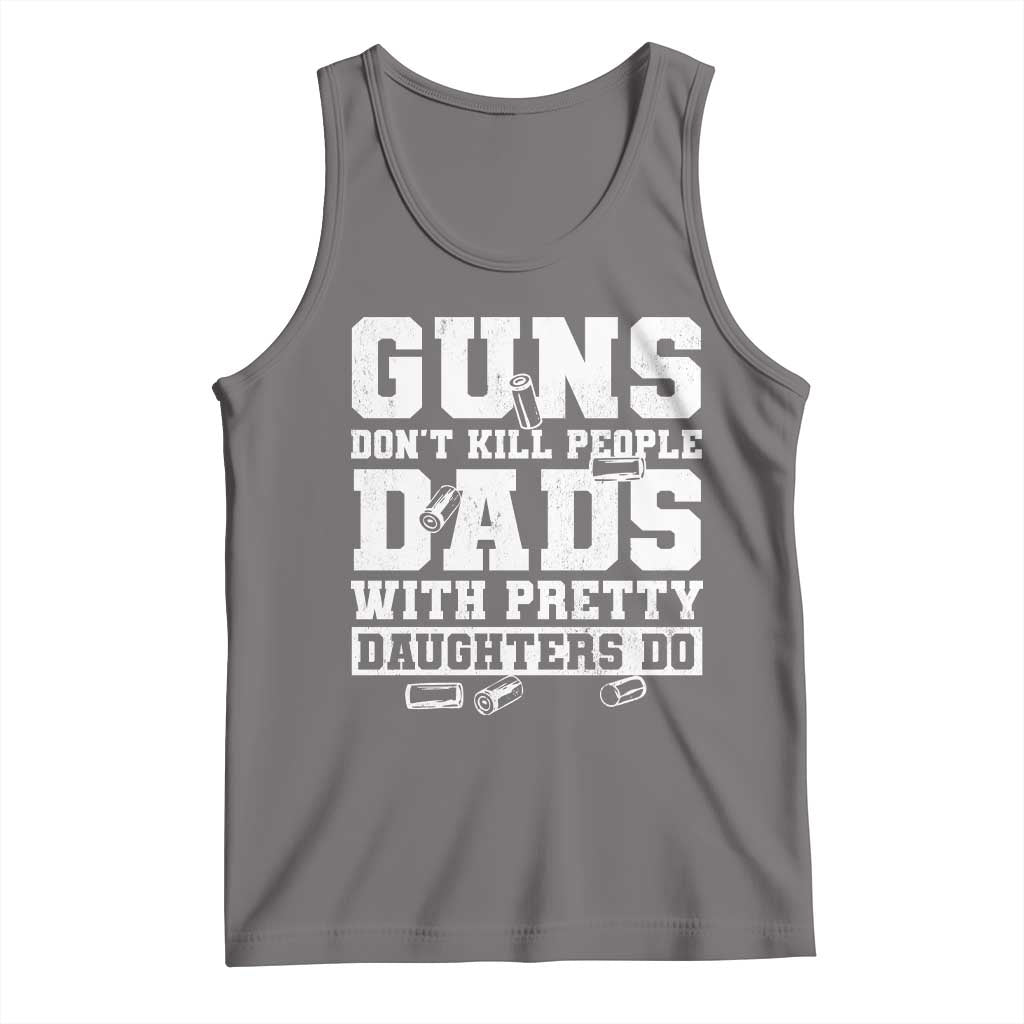 Guns Dont Kill People Dads With Pretty Daughters Do Tank Top Girl Dad Guns Fathers Day TS10 Deep Heather Print Your Wear