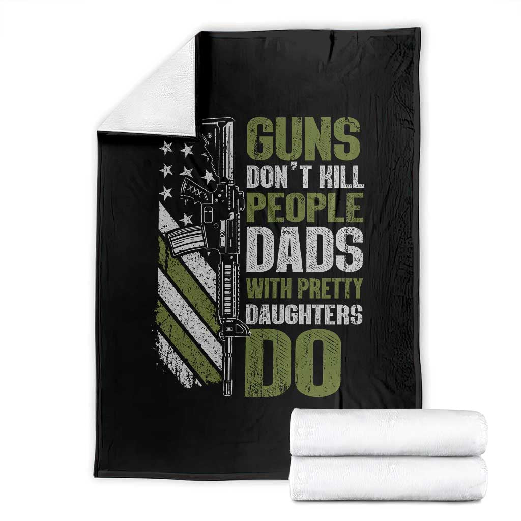 Funny Girl Dad Throw Blanket Guns Dont Kill People Dads With Pretty Daughters Do American Flag TS10 Black Print Your Wear