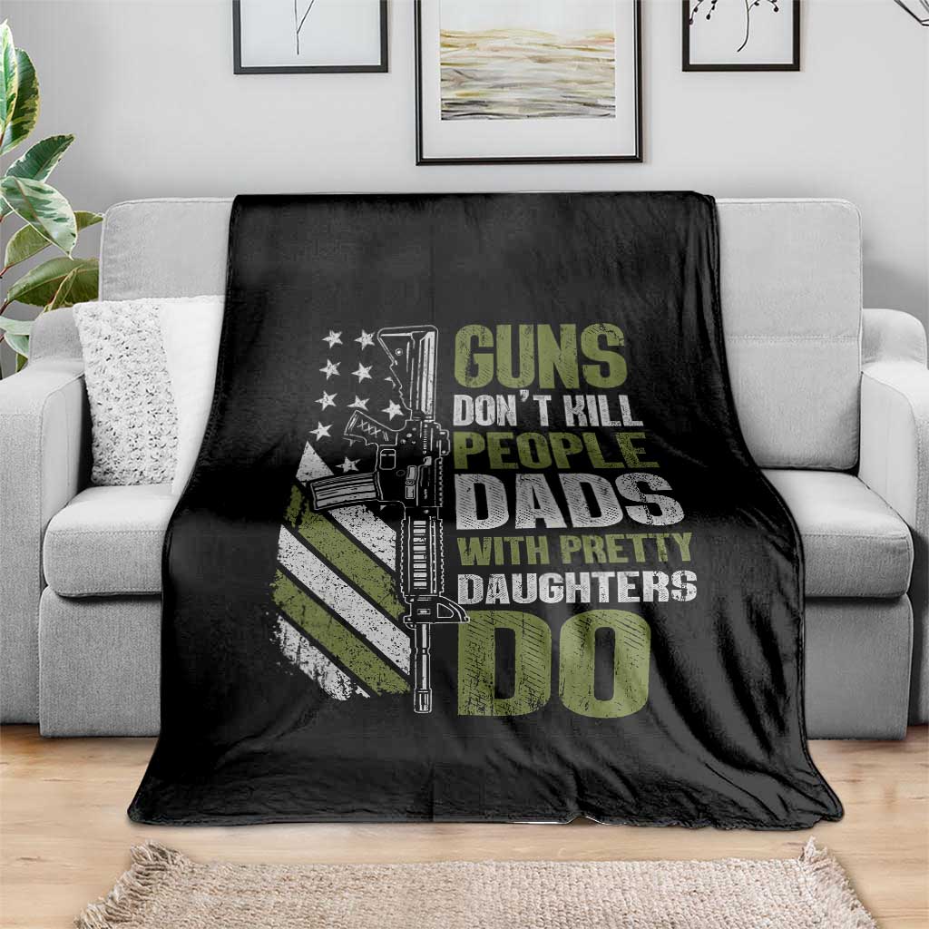 Funny Girl Dad Throw Blanket Guns Dont Kill People Dads With Pretty Daughters Do American Flag TS10 Print Your Wear
