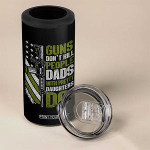 Funny Girl Dad 4 in 1 Can Cooler Tumbler Guns Dont Kill People Dads With Pretty Daughters Do American Flag TS10 Print Your Wear