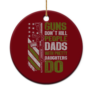Funny Girl Dad Ceramic Ornament Guns Dont Kill People Dads With Pretty Daughters Do American Flag TS10 1pc Red Print Your Wear