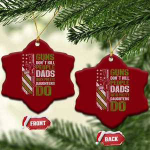 Funny Girl Dad Ceramic Ornament Guns Dont Kill People Dads With Pretty Daughters Do American Flag TS10 Print Your Wear