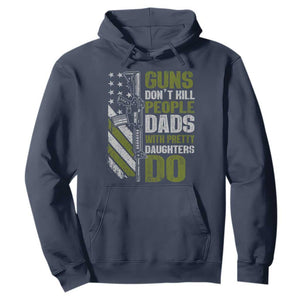 Funny Girl Dad Hoodie Guns Dont Kill People Dads With Pretty Daughters Do American Flag TS10 Navy Print Your Wear