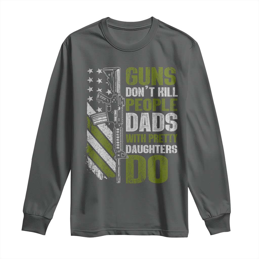 Funny Girl Dad Long Sleeve Shirt Guns Dont Kill People Dads With Pretty Daughters Do American Flag TS10 Dark Heather Print Your Wear