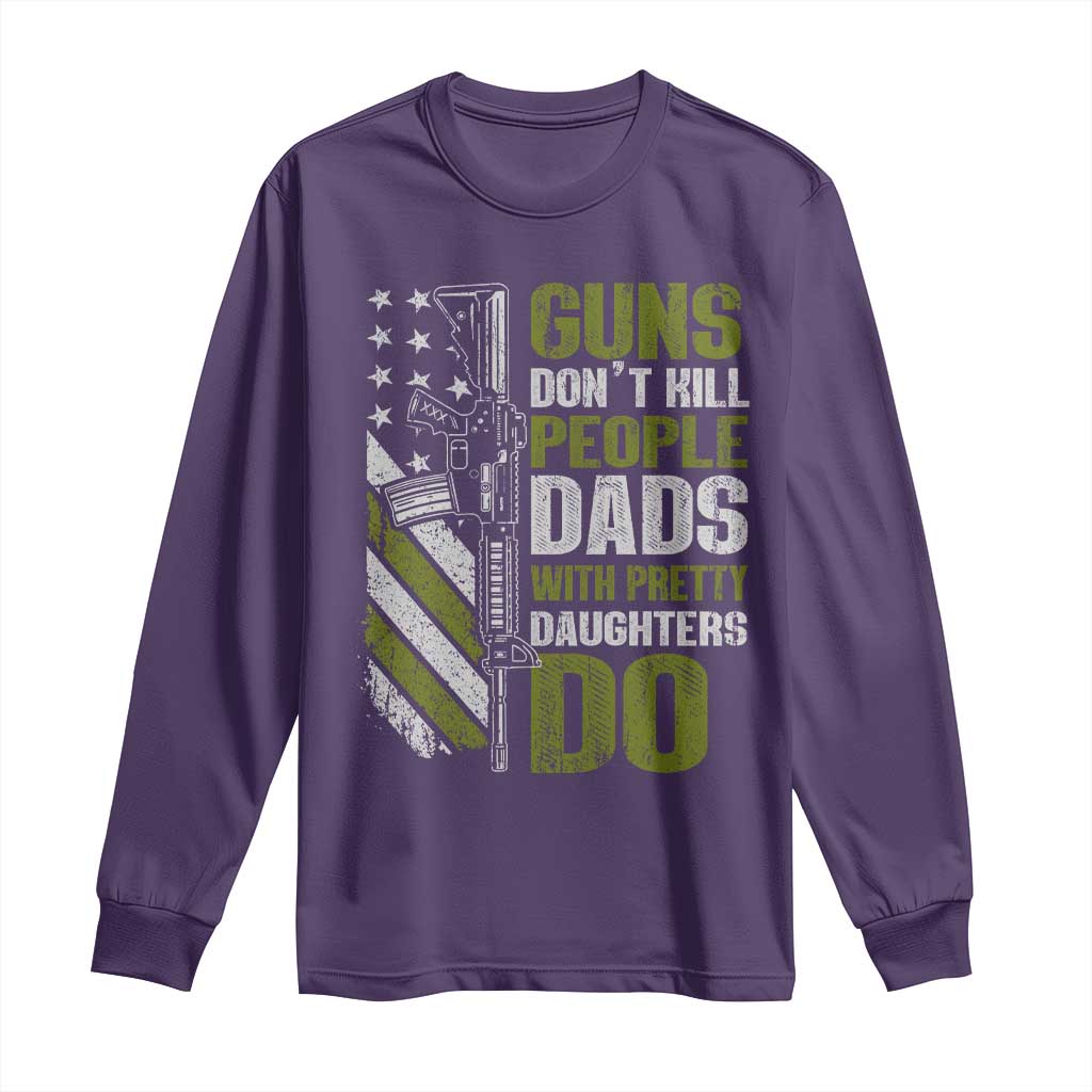 Funny Girl Dad Long Sleeve Shirt Guns Dont Kill People Dads With Pretty Daughters Do American Flag TS10 Purple Print Your Wear