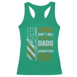 Funny Girl Dad Racerback Tank Top Guns Dont Kill People Dads With Pretty Daughters Do American Flag TS10 Irish Green Print Your Wear