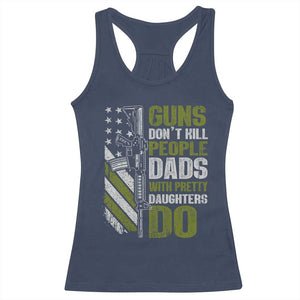Funny Girl Dad Racerback Tank Top Guns Dont Kill People Dads With Pretty Daughters Do American Flag TS10 Navy Print Your Wear