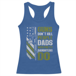 Funny Girl Dad Racerback Tank Top Guns Dont Kill People Dads With Pretty Daughters Do American Flag TS10 Royal Blue Print Your Wear