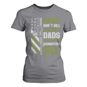 Funny Girl Dad T Shirt For Women Guns Dont Kill People Dads With Pretty Daughters Do American Flag TS10 Charcoal Print Your Wear