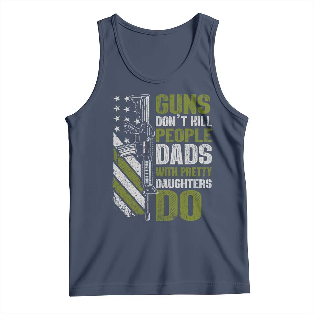 Funny Girl Dad Tank Top Guns Dont Kill People Dads With Pretty Daughters Do American Flag TS10 Navy Print Your Wear