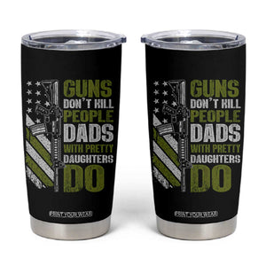 Funny Girl Dad Tumbler Cup Guns Dont Kill People Dads With Pretty Daughters Do American Flag TS10 Black Print Your Wear