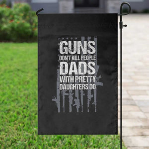 Guns Dont Kill People Dads With Pretty Daughters Do Garden Flag Funny Girl Dad Gun American Flag TS10 Print Your Wear