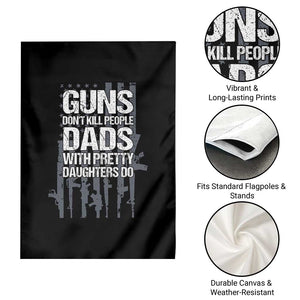 Guns Dont Kill People Dads With Pretty Daughters Do Garden Flag Funny Girl Dad Gun American Flag TS10 Print Your Wear
