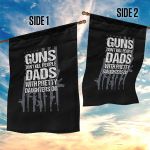 Guns Dont Kill People Dads With Pretty Daughters Do Garden Flag Funny Girl Dad Gun American Flag TS10 Print Your Wear