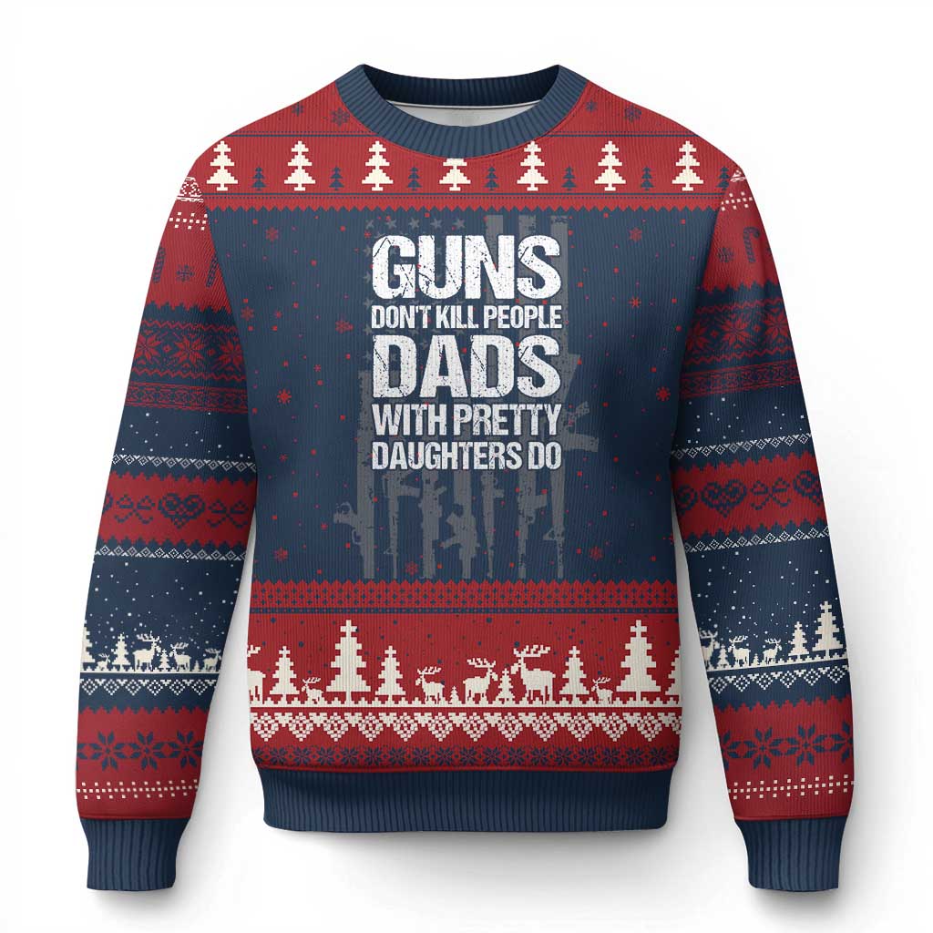 Guns Dont Kill People Dads With Pretty Daughters Do Ugly Christmas Sweater Funny Girl Dad Gun American Flag TS10 Navy Red Print Your Wear