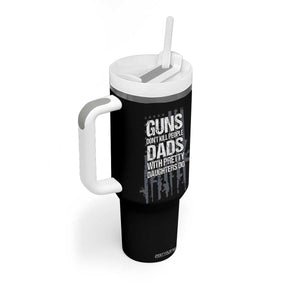 Guns Dont Kill People Dads With Pretty Daughters Do Tumbler With Handle Funny Girl Dad Gun American Flag TS10 Print Your Wear