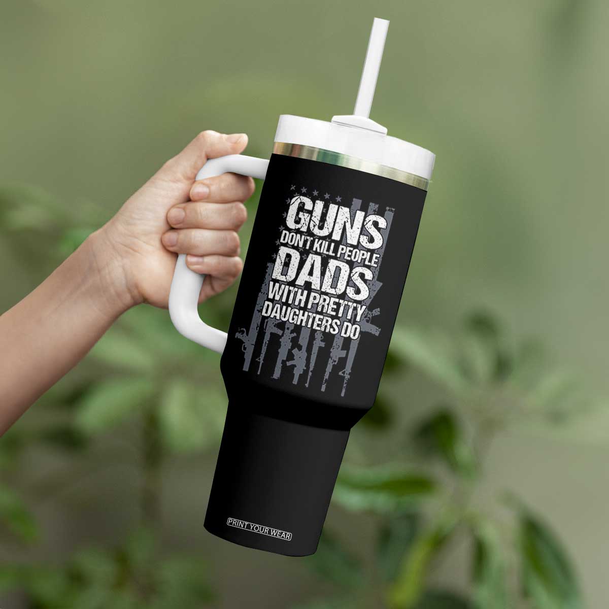Guns Dont Kill People Dads With Pretty Daughters Do Tumbler With Handle Funny Girl Dad Gun American Flag TS10 Print Your Wear