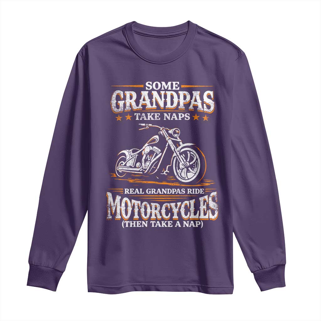 Biker Grandpa Long Sleeve Shirt Some Grandpas Take Naps Real Grandpas Ride Motorcycles TS10 Purple Print Your Wear