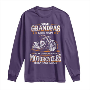 Biker Grandpa Long Sleeve Shirt Some Grandpas Take Naps Real Grandpas Ride Motorcycles TS10 Purple Print Your Wear