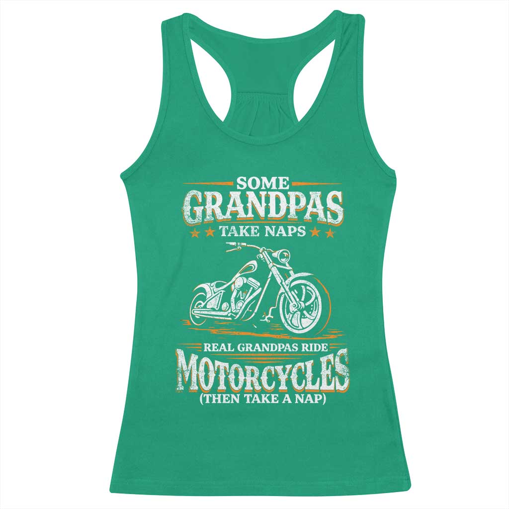 Biker Grandpa Racerback Tank Top Some Grandpas Take Naps Real Grandpas Ride Motorcycles TS10 Irish Green Print Your Wear