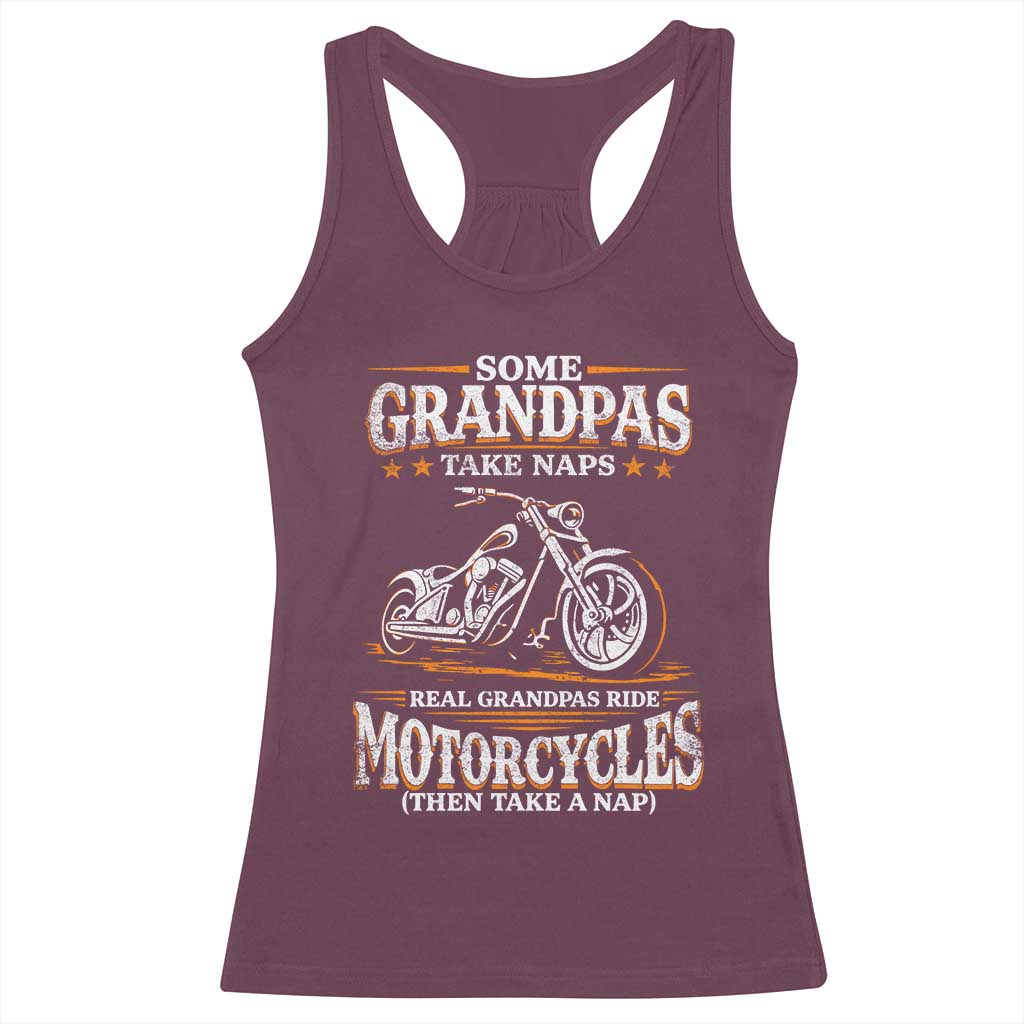 Biker Grandpa Racerback Tank Top Some Grandpas Take Naps Real Grandpas Ride Motorcycles TS10 Maroon Print Your Wear